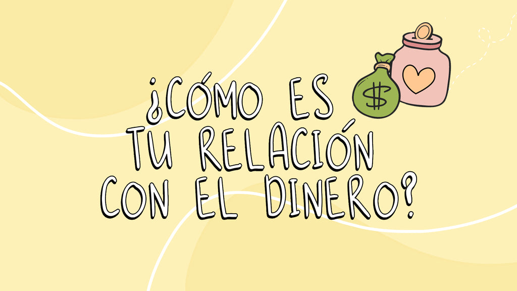 Cómo es tu relación con el dinero y qué puedes hacer para mejorarla