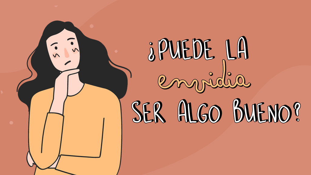 ¿Puede la envidia ser algo bueno?