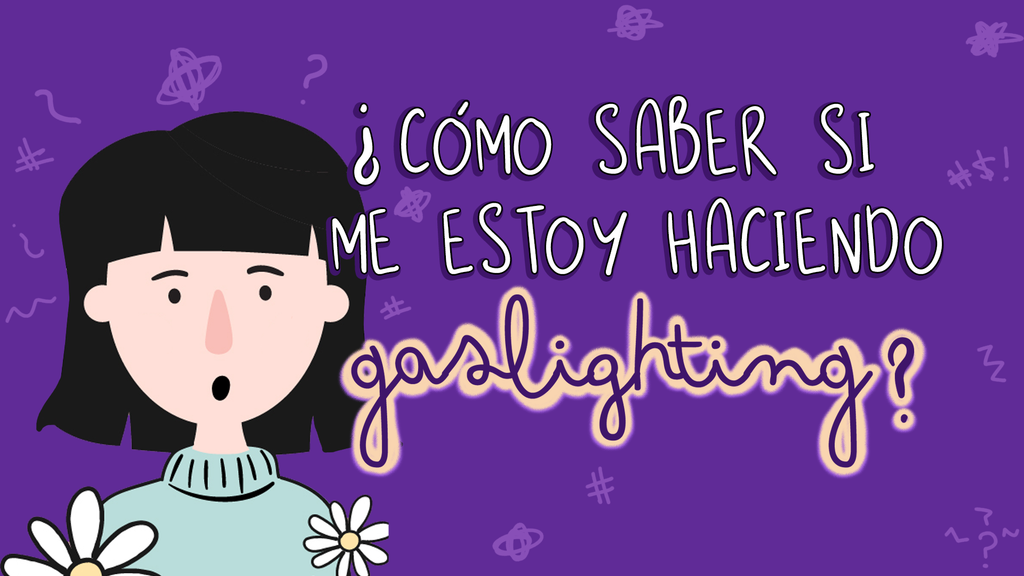 ¿Cómo saber si me estoy haciendo gaslighting?