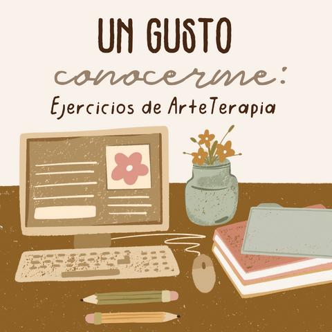 Un Gusto Conocerme: ArteTerapia para el Autoconocimiento